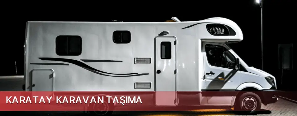 Karatay İlçemi Karavan Taşıma