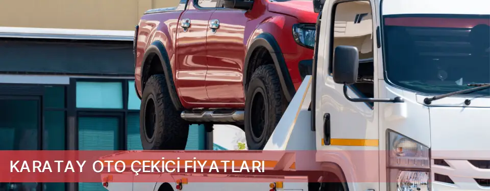 Karatay İlçemi Oto Çekici Fiyatları