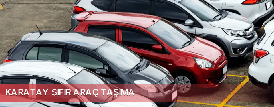 Karatay İlçemi Sıfır Araç Taşıma